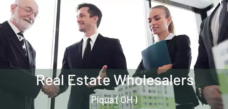  Real Estate Wholesalers Piqua ( OH )