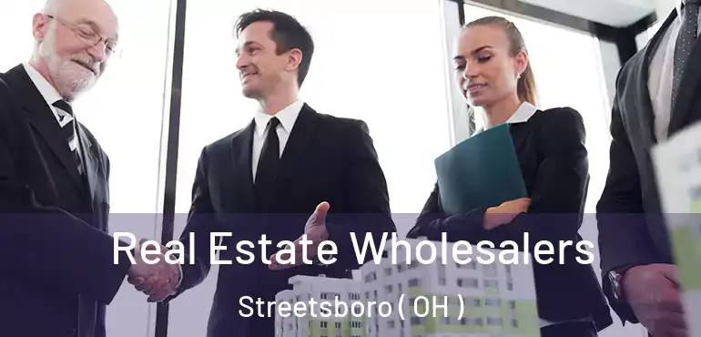  Real Estate Wholesalers Streetsboro ( OH )