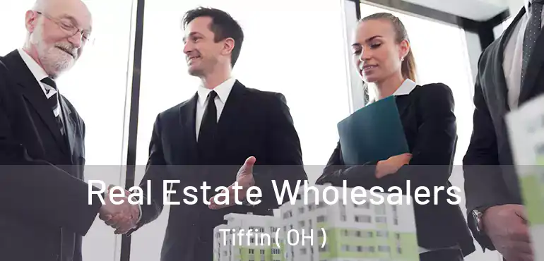  Real Estate Wholesalers Tiffin ( OH )