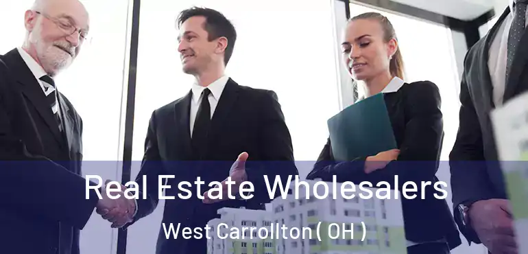  Real Estate Wholesalers West Carrollton ( OH )