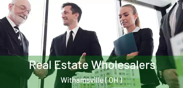  Real Estate Wholesalers Withamsville ( OH )