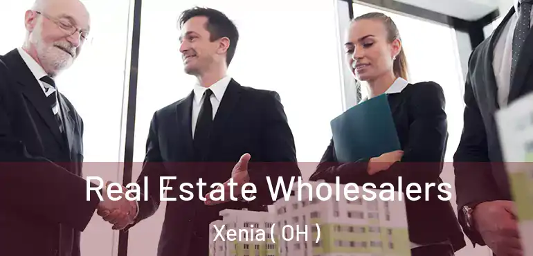  Real Estate Wholesalers Xenia ( OH )