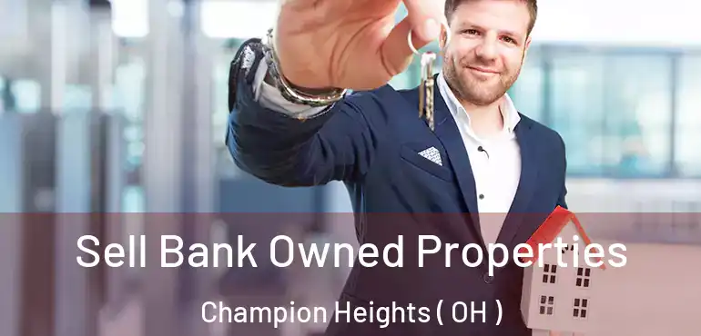  Sell Bank Owned Properties Champion Heights ( OH )