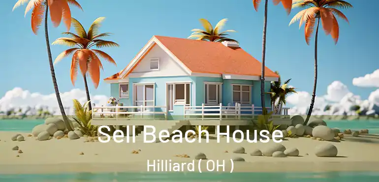  Sell Beach House Hilliard ( OH )
