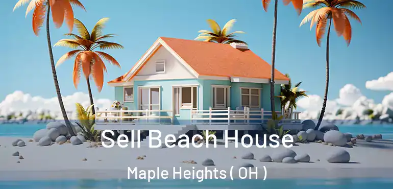  Sell Beach House Maple Heights ( OH )