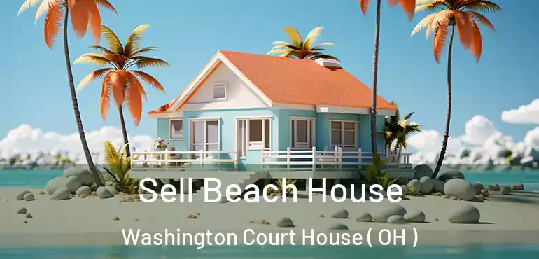  Sell Beach House Washington Court House ( OH )