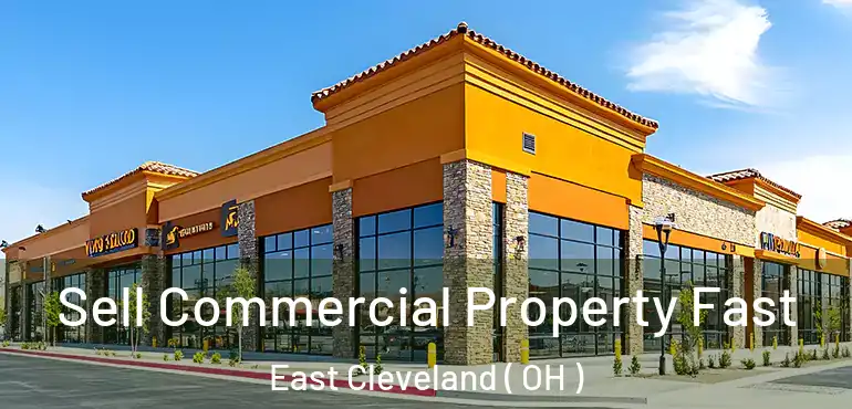  Sell Commercial Property Fast East Cleveland ( OH )