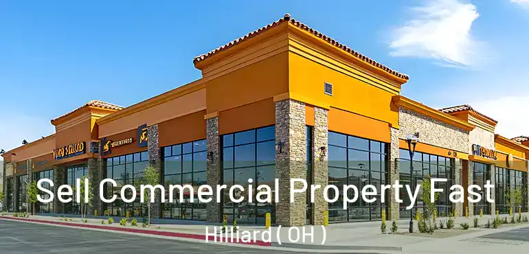  Sell Commercial Property Fast Hilliard ( OH )