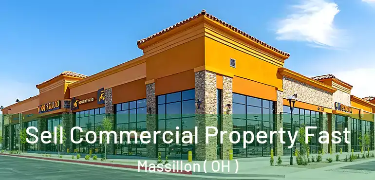  Sell Commercial Property Fast Massillon ( OH )