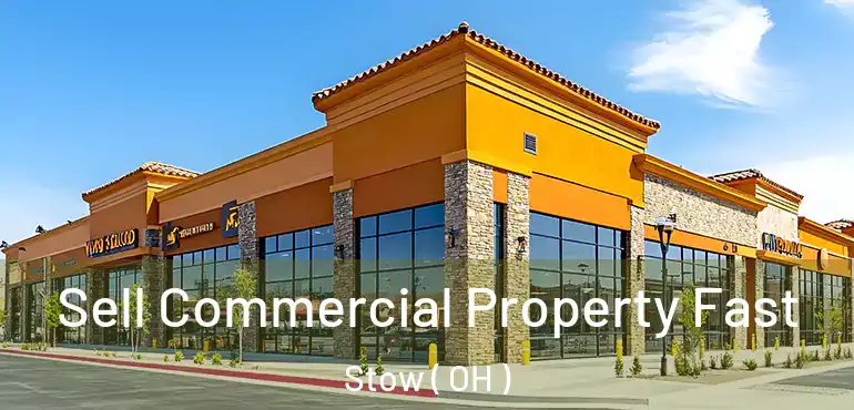  Sell Commercial Property Fast Stow ( OH )