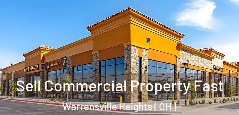  Sell Commercial Property Fast Warrensville Heights ( OH )