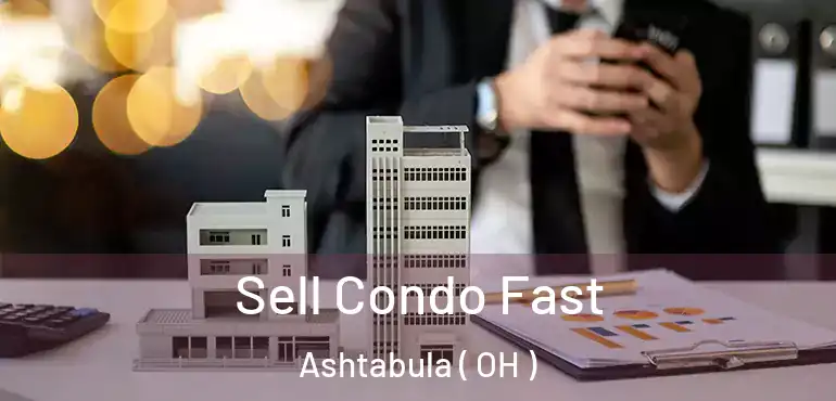  Sell Condo Fast Ashtabula ( OH )