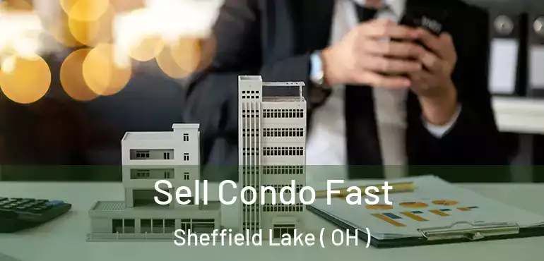  Sell Condo Fast Sheffield Lake ( OH )