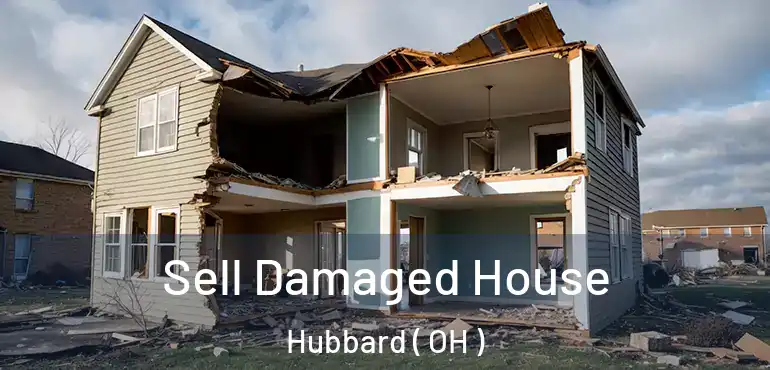  Sell Damaged House Hubbard ( OH )