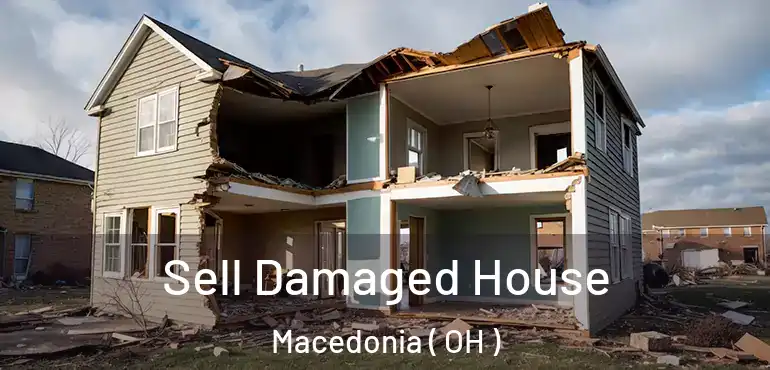  Sell Damaged House Macedonia ( OH )