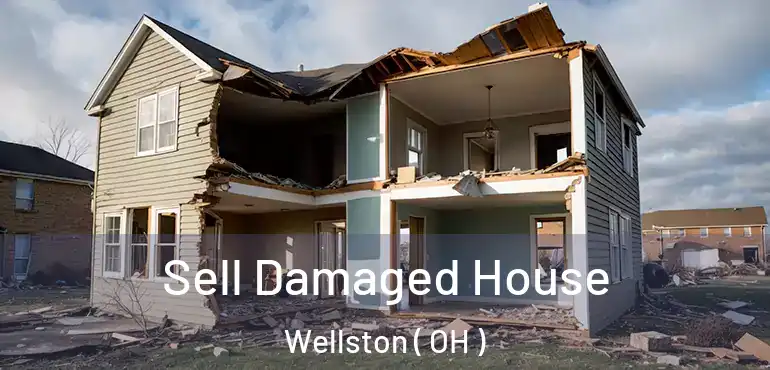  Sell Damaged House Wellston ( OH )
