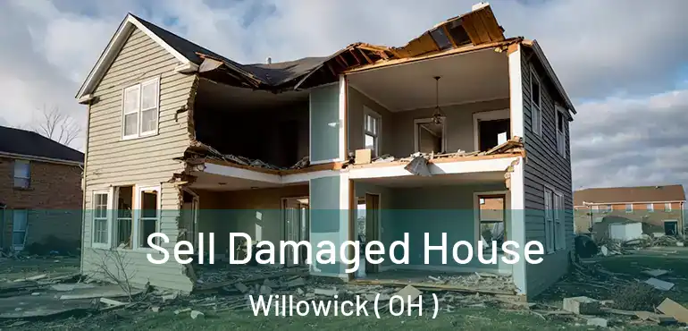  Sell Damaged House Willowick ( OH )