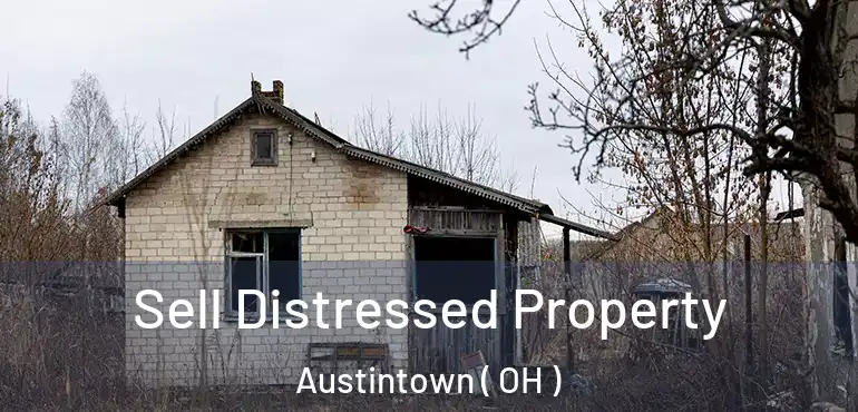  Sell Distressed Property Austintown ( OH )