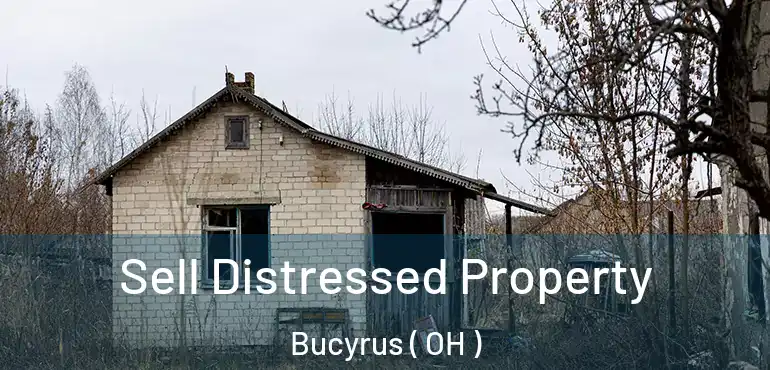  Sell Distressed Property Bucyrus ( OH )