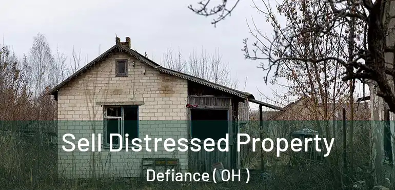  Sell Distressed Property Defiance ( OH )