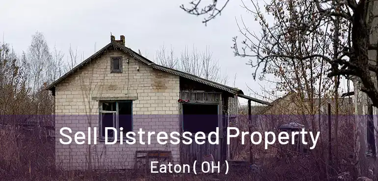  Sell Distressed Property Eaton ( OH )