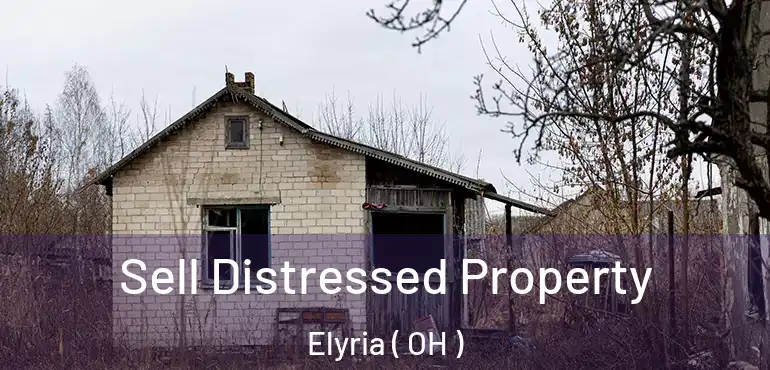  Sell Distressed Property Elyria ( OH )