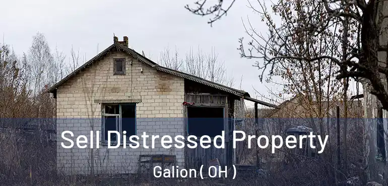  Sell Distressed Property Galion ( OH )