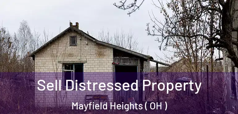  Sell Distressed Property Mayfield Heights ( OH )