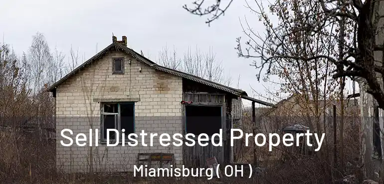  Sell Distressed Property Miamisburg ( OH )