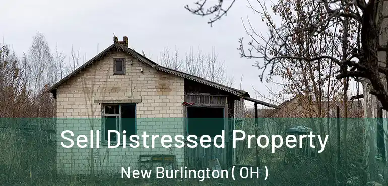  Sell Distressed Property New Burlington ( OH )