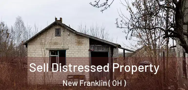  Sell Distressed Property New Franklin ( OH )