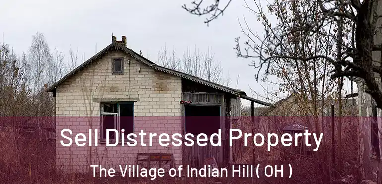  Sell Distressed Property The Village of Indian Hill ( OH )