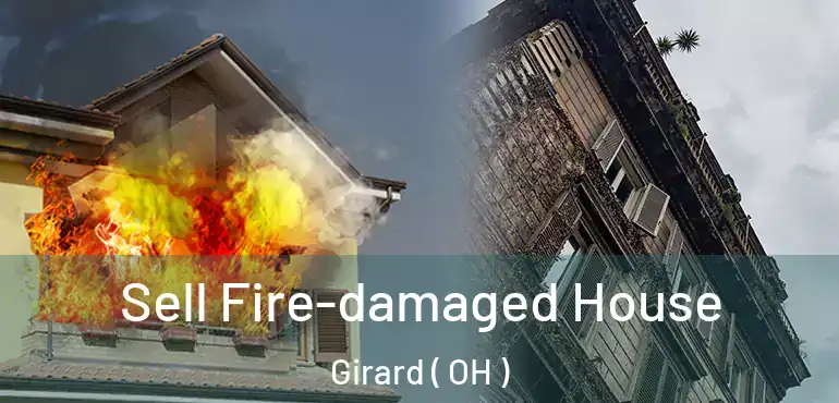  Sell Fire-damaged House Girard ( OH )