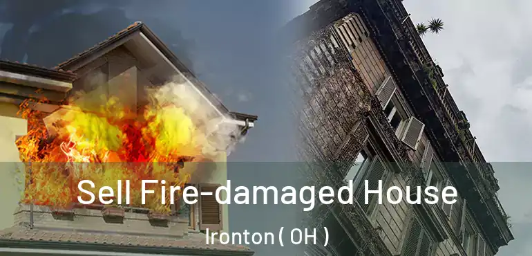  Sell Fire-damaged House Ironton ( OH )