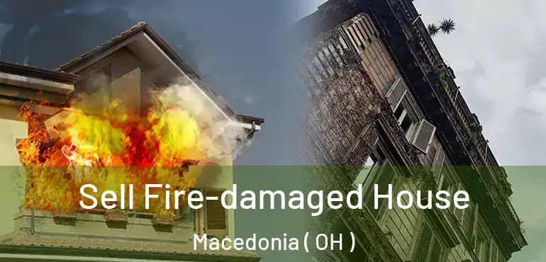  Sell Fire-damaged House Macedonia ( OH )