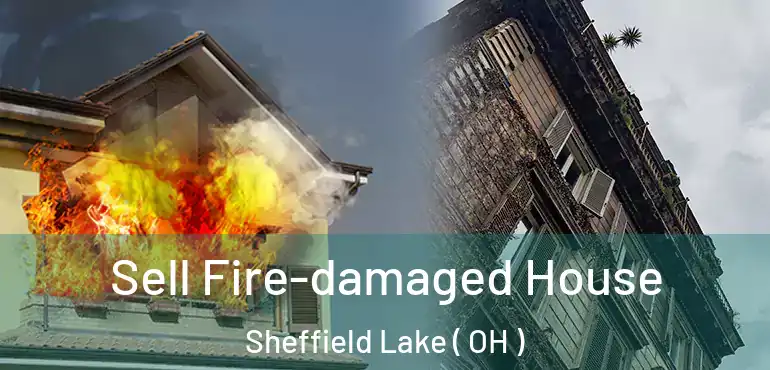  Sell Fire-damaged House Sheffield Lake ( OH )