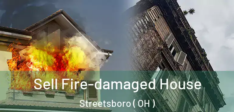  Sell Fire-damaged House Streetsboro ( OH )