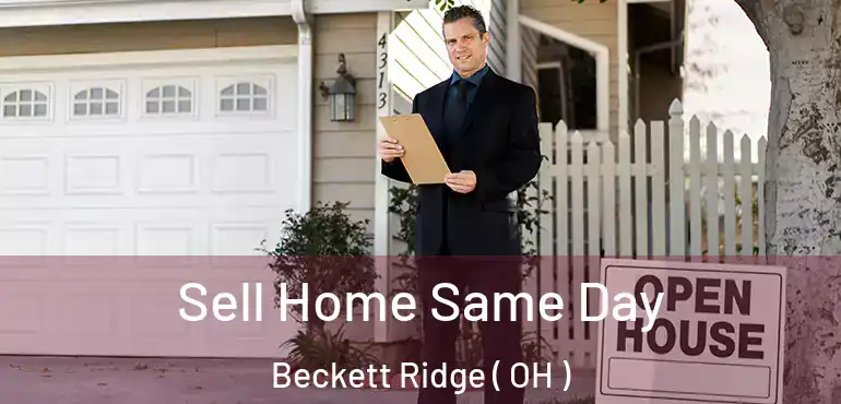  Sell Home Same Day Beckett Ridge ( OH )