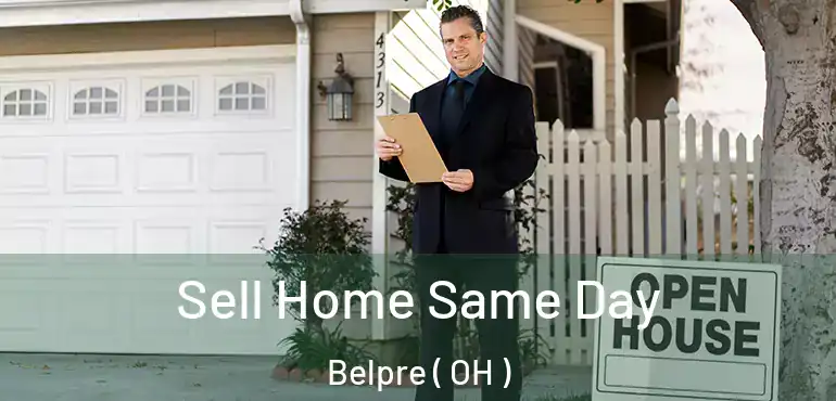  Sell Home Same Day Belpre ( OH )