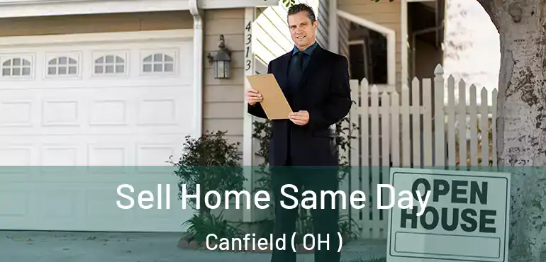  Sell Home Same Day Canfield ( OH )