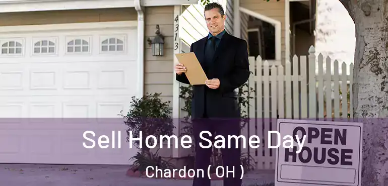  Sell Home Same Day Chardon ( OH )