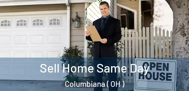  Sell Home Same Day Columbiana ( OH )