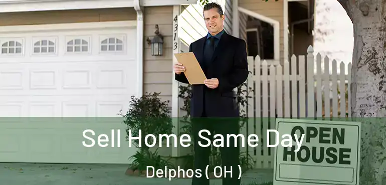  Sell Home Same Day Delphos ( OH )