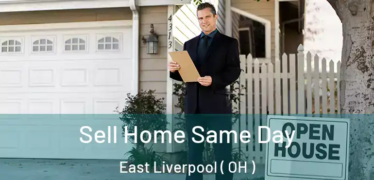  Sell Home Same Day East Liverpool ( OH )