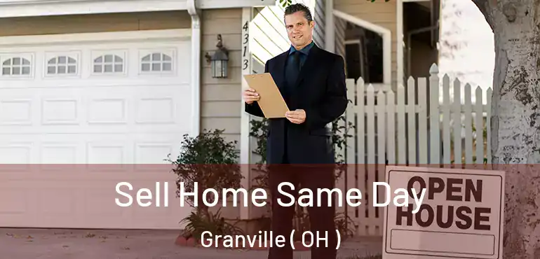  Sell Home Same Day Granville ( OH )