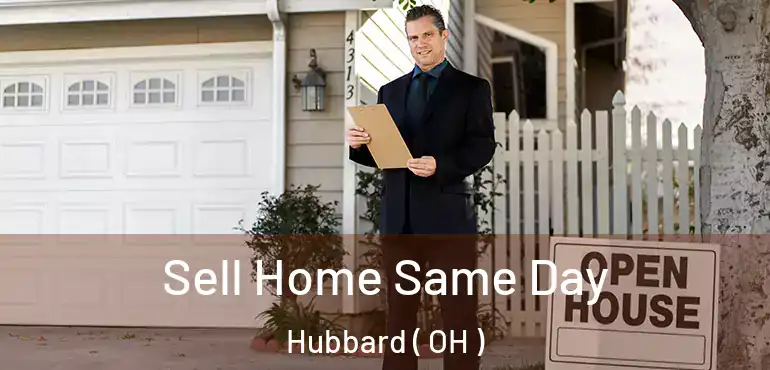  Sell Home Same Day Hubbard ( OH )