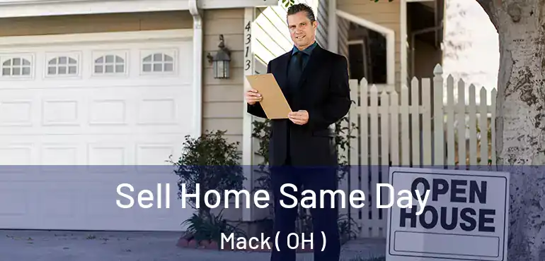  Sell Home Same Day Mack ( OH )