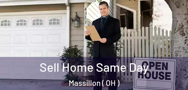  Sell Home Same Day Massillon ( OH )