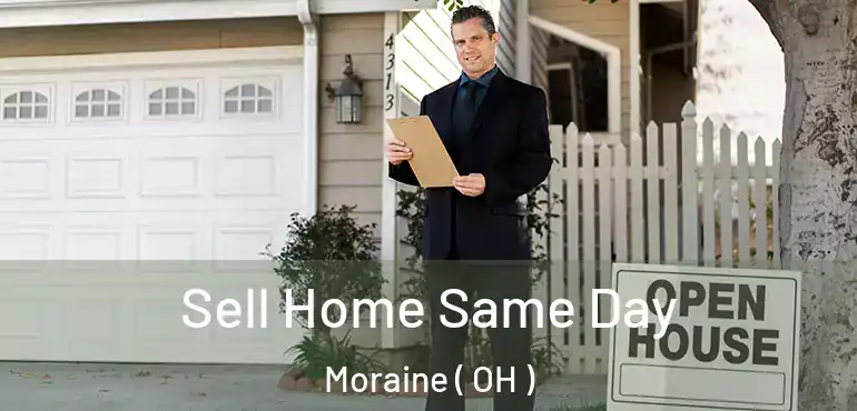  Sell Home Same Day Moraine ( OH )