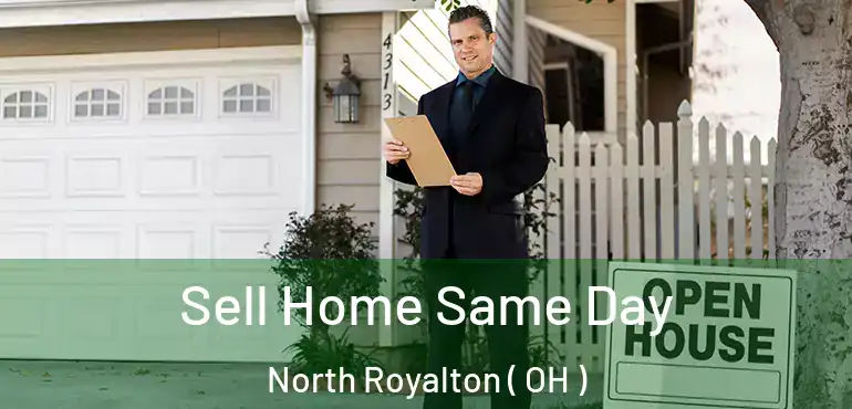  Sell Home Same Day North Royalton ( OH )